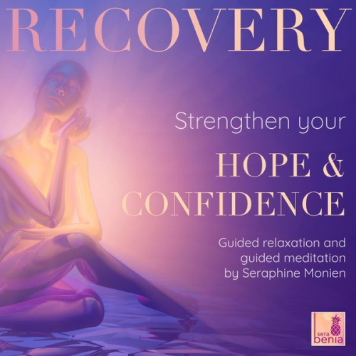 Seraphine Monien - Recovery - Guided Relaxation and Guided Meditation