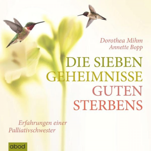 Annette Bopp Dorothea Mihm - Die sieben Geheimnisse guten Sterbens