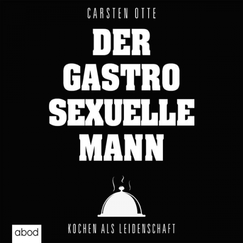 Carsten Otte - Der gastrosexuelle Mann