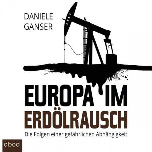 Daniele Ganser - Europa im Erdölrausch