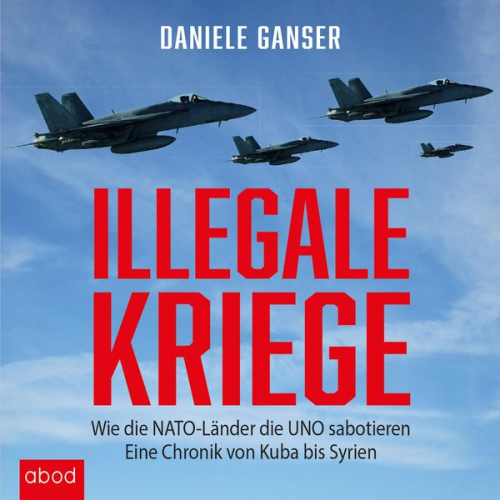 Daniele Ganser - Illegale Kriege