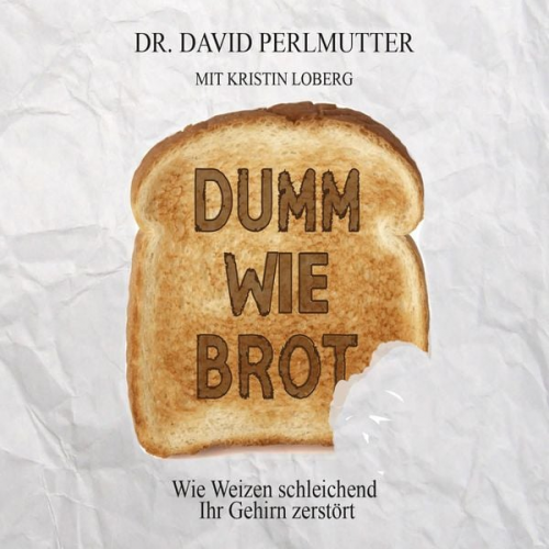 David Perlmutter Kristin Loberg - Dumm wie Brot