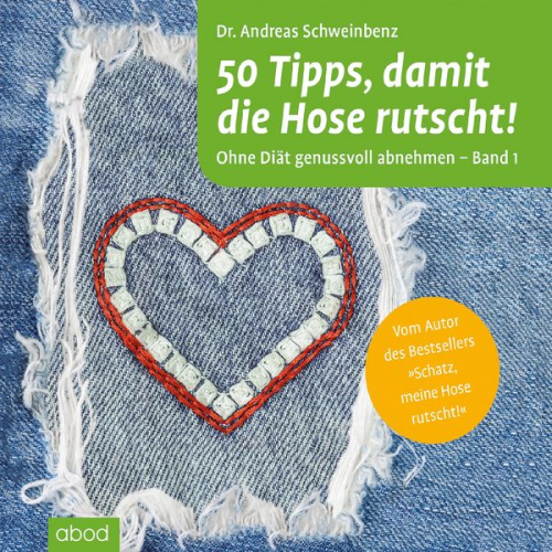 Andreas Schweinbenz - 50 Tipps, damit die Hose rutscht!