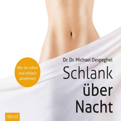 Dr. Michael Despeghel - Schlank über Nacht