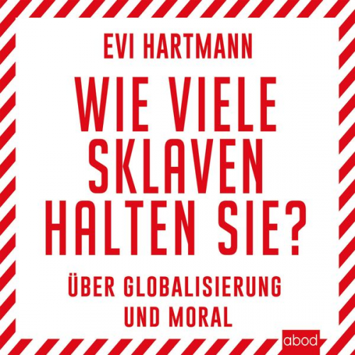 Evi Hartmann - Wie viele Sklaven halten Sie?