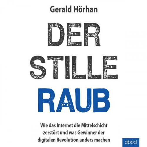 Gerald Hörhan - Der stille Raub