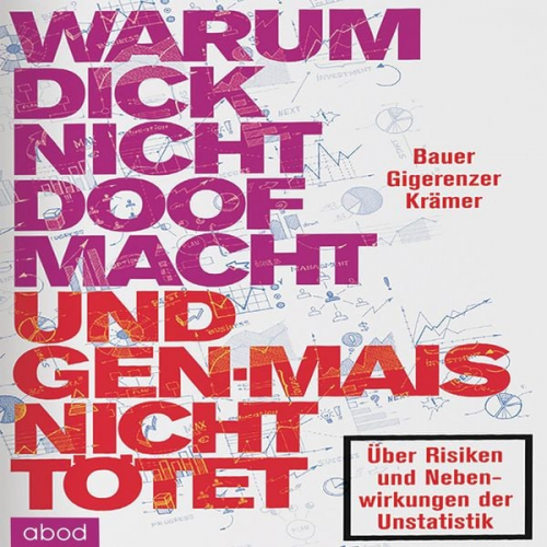 Gerd Gigerenzer Thomas Bauer Walter Krämer - Warum dick nicht doof macht und Genmais nicht tötet