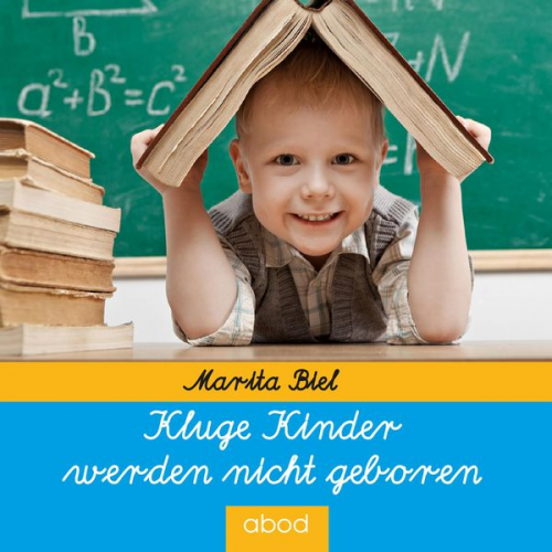 Marita Biel - Kluge Kinder werden nicht geboren