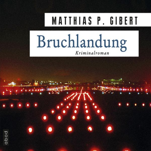 Matthias P. Gibert - Bruchlandung