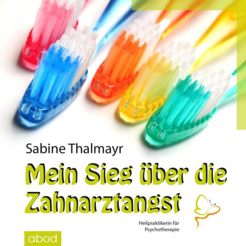 Sabine Thalmayr - Mein Sieg über die Zahnarztangst