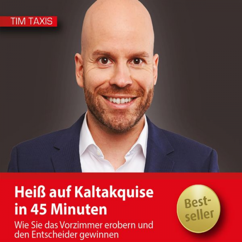 Tim Taxis - Heiß auf Kaltakquise in 45 Minuten