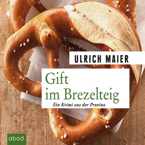 Ulrich Maier - Gift im Brezelteig