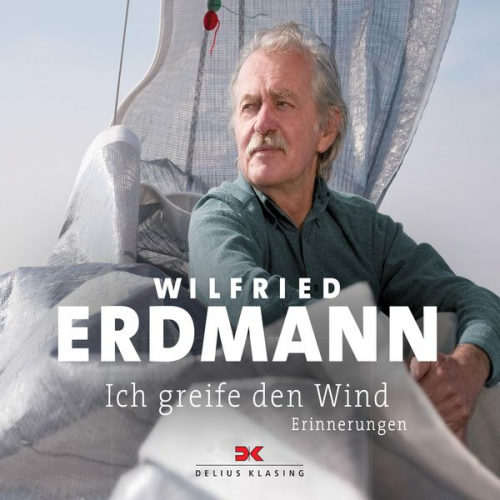 Wilfried Erdmann - Ich greife den Wind