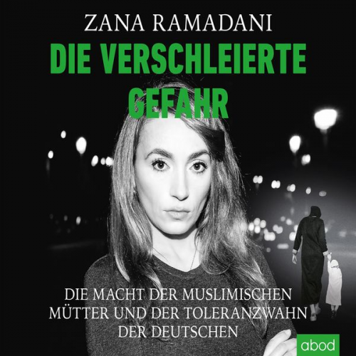 Zana Ramadani - Die verschleierte Gefahr