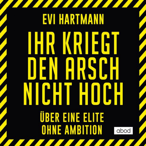 Evi Hartmann - Ihr kriegt den Arsch nicht hoch