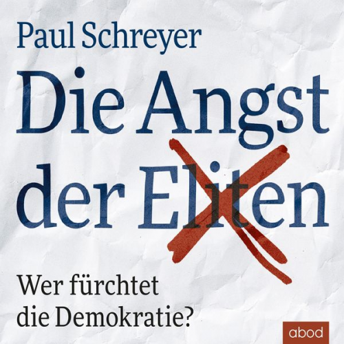 Paul Schreyer - Die Angst der Eliten