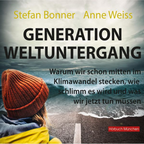 Anne Weiss Stefan Bonner - Generation Weltuntergang