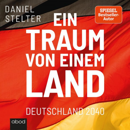 Daniel Stelter - Ein Traum von einem Land