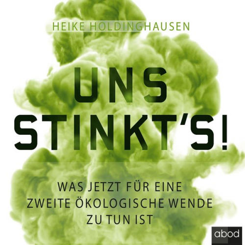 Heike Holdinghausen - Uns stinkt's!