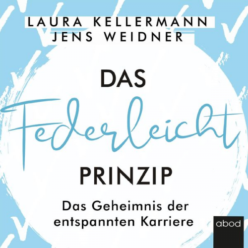 Jens Weidner Laura Kellermann - Das Federleicht-Prinzip