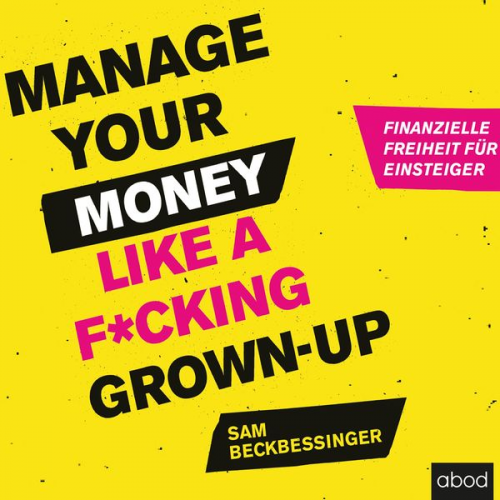 Sam Beckbessinger - Manage Your Money like a F*cking Grown-up