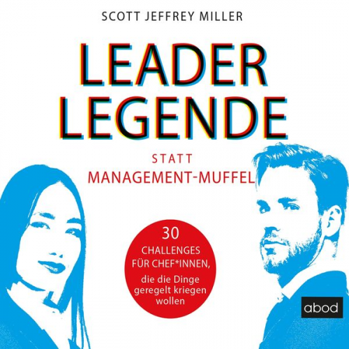 Scott Jeffrey Miller - Leader-Legende statt Management-Muffel