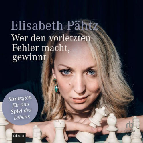 Elisabeth Pähtz - Wer den vorletzten Fehler macht, gewinnt