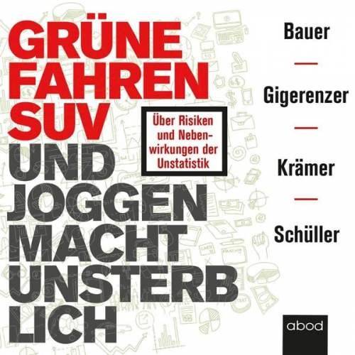 Gerd Gigerenzer Katharina Schüller Thomas Bauer Walter Krämer - Grüne fahren SUV und Joggen macht unsterblich