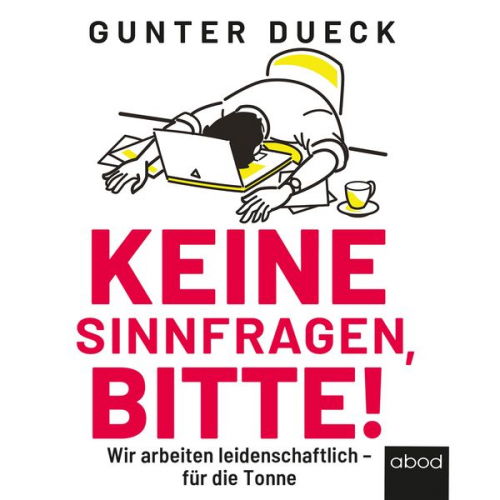 Gunter Dueck - Keine Sinnfragen, bitte!