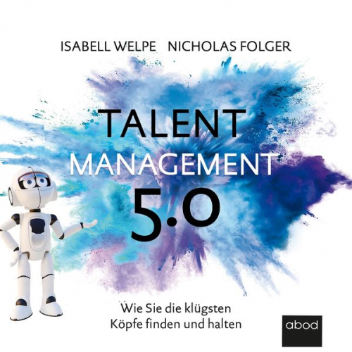 Isabell Welpe Nicolas Folger - Talentmanagement 5.0