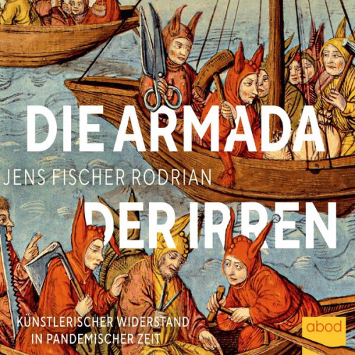 Jens Fischer Rodrian - Die Armada der Irren