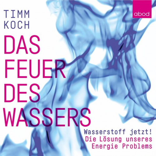 Timm Koch - Das Feuer des Wassers