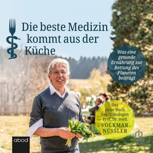 Prof.Dr.med.Volkmar Nüssler - Die beste Medizin kommt aus der Küche