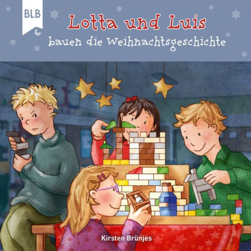 Kirsten Brünjes - Lotta und Luis bauen die Weihnachtsgeschichte