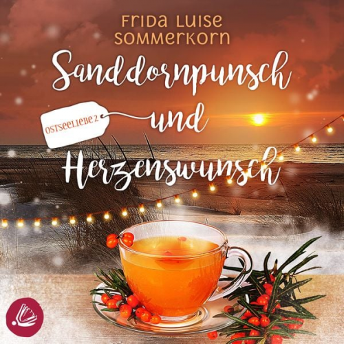 Frida Luise Sommerkorn - Sanddornpunsch und Herzenswunsch