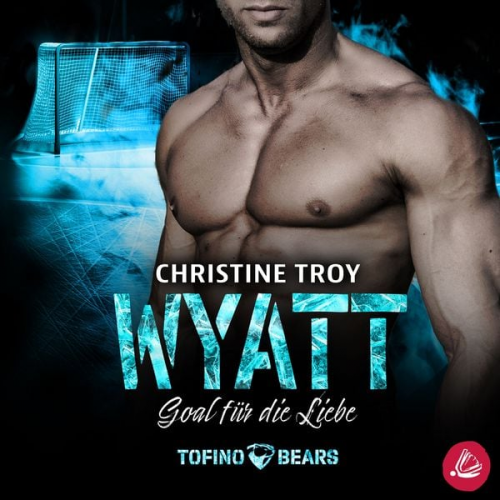 Christine Troy - Wyatt – Goal für die Liebe