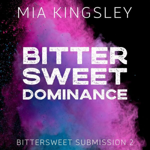 Mia Kingsley - Bittersweet Dominance