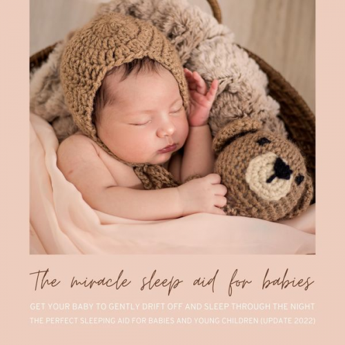 The miracle sleep aid for babies - The miracle sleep aid for babies: get your baby to gently drift off and sleep through the night