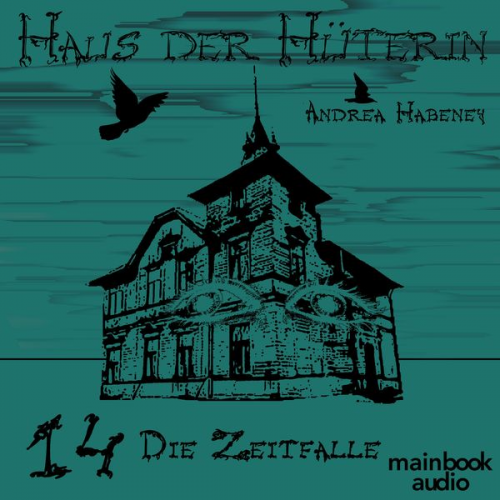 Andrea Habeney - Haus der Hüterin: Band 14 - Die Zeitfalle