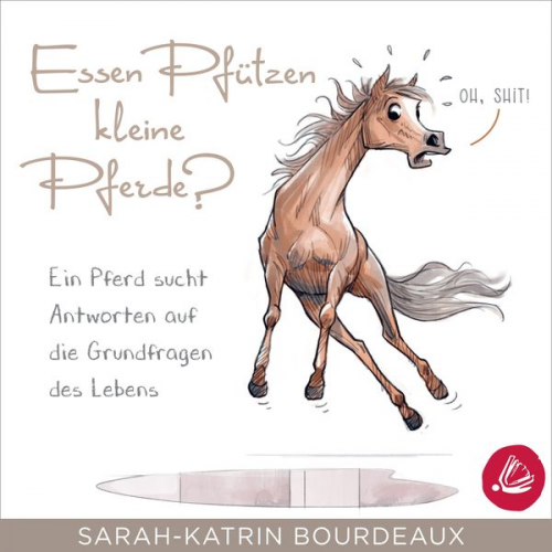 Sarah-Katrin Bourdeaux - Essen Pfützen kleine Pferde?