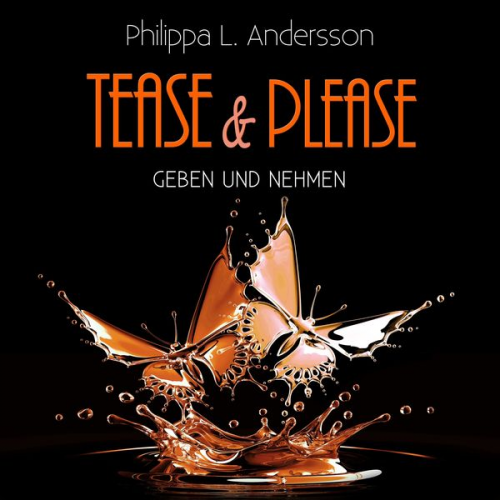 Philippa L. Andersson - Tease & Please - Geben und Nehmen