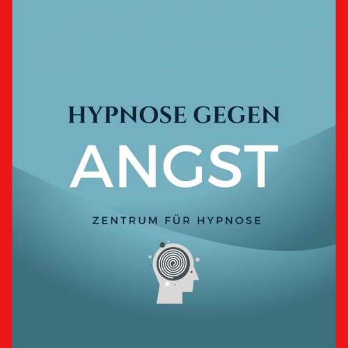 Hypnose gegen Angst vom Zentrum für Hypnose - Hypnose gegen Angst