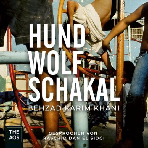 Behzad Karim Khani - Hund, Wolf, Schakal