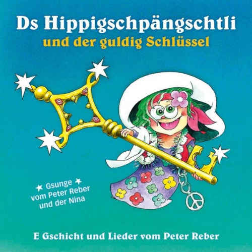 Peter Reber - Ds Hippigschpängschtli und der guldig Schlüssel