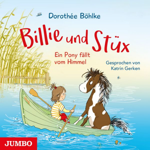 Dorothée Böhlke - Billie und Stüx. Ein Pony fällt vom Himmel