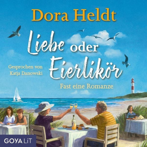 Dora Heldt - Liebe oder Eierlikör - Fast eine Romanze (Ungekürzt)