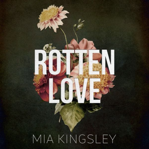 Mia Kingsley - Rotten Love