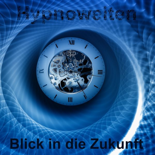 Hypnowelten - Blick in die Zukunft