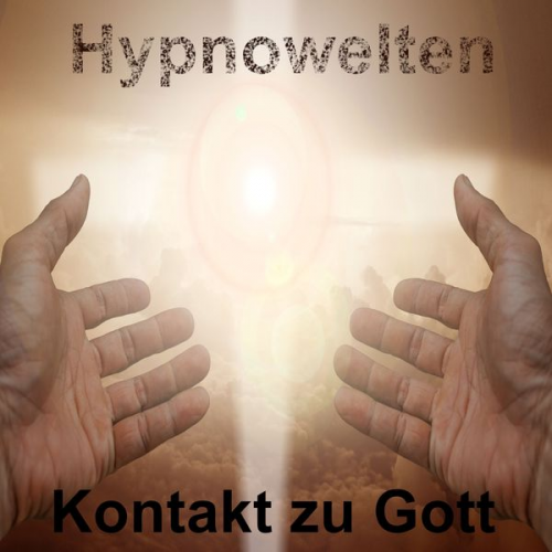 Hypnowelten - Kontakt zu Gott