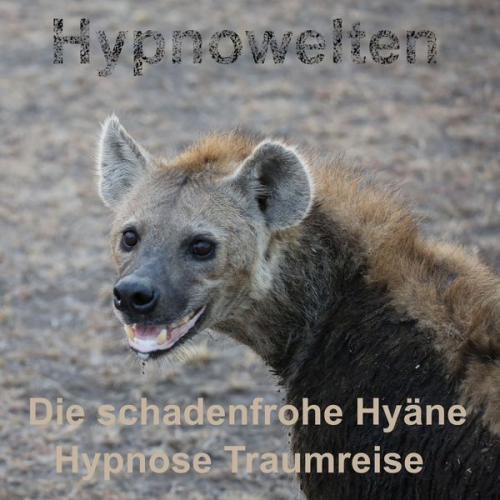 Hypnowelten - Die schadenfrohe Hyäne